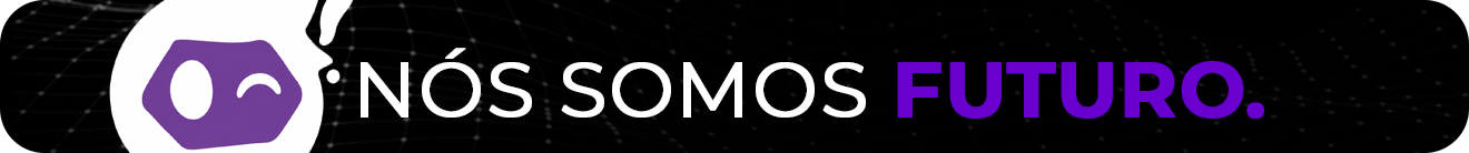 Nós somos futuro.